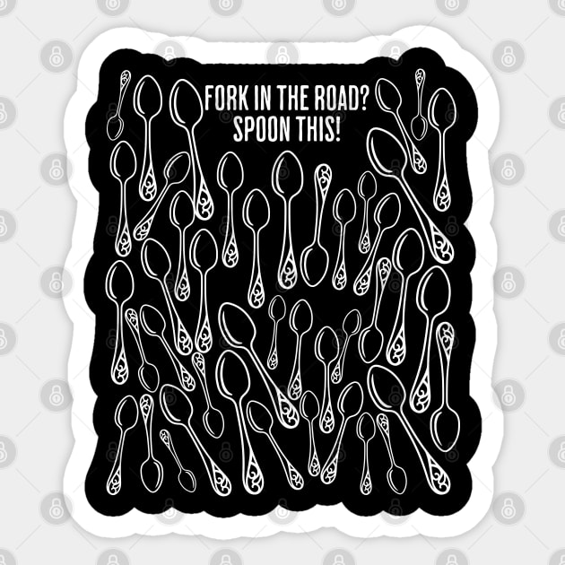 Fork In The Road?  Well, Spoon This! spoons design Sticker by Luxinda